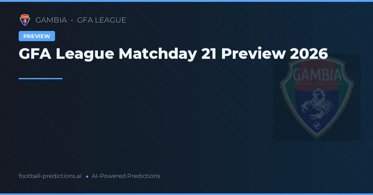 GFA League Matchday 21 Preview 2026