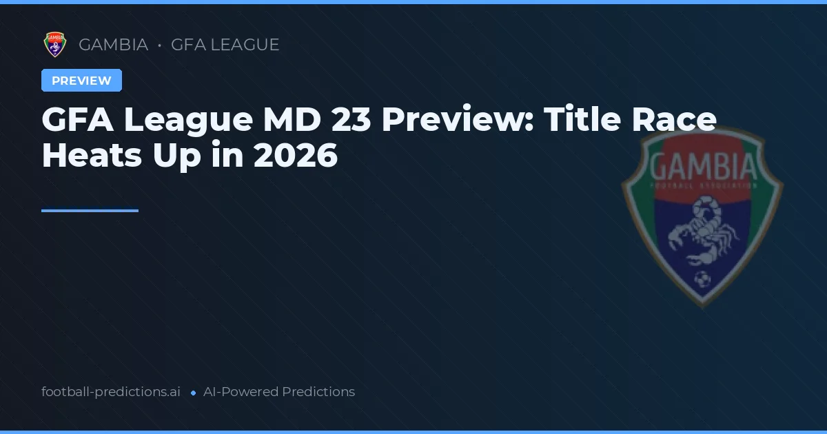 GFA League MD 23 Preview: Title Race Heats Up in 2026