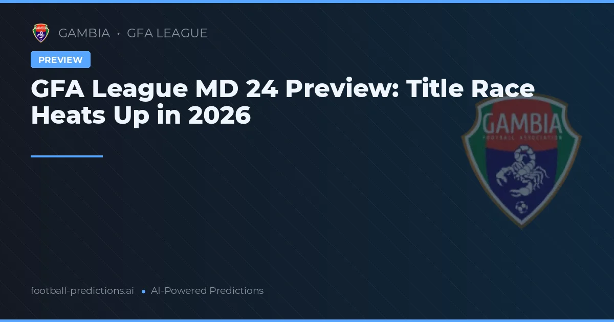 GFA League MD 24 Preview: Title Race Heats Up in 2026