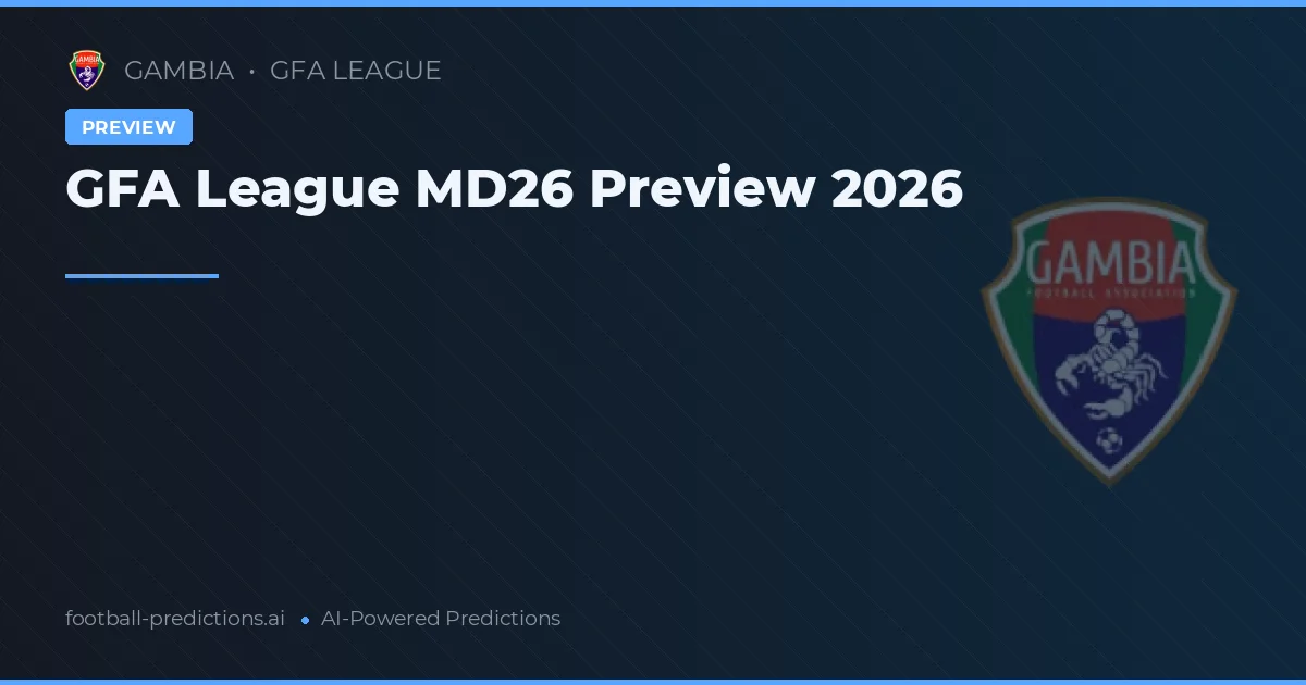 GFA League MD26 Preview 2026
