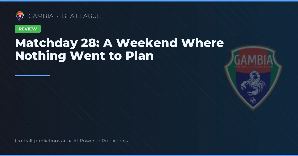 Matchday 28: A Weekend Where Nothing Went to Plan