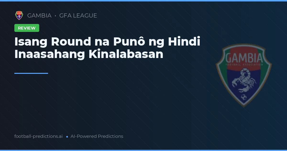 Isang Round na Punô ng Hindi Inaasahang Kinalabasan