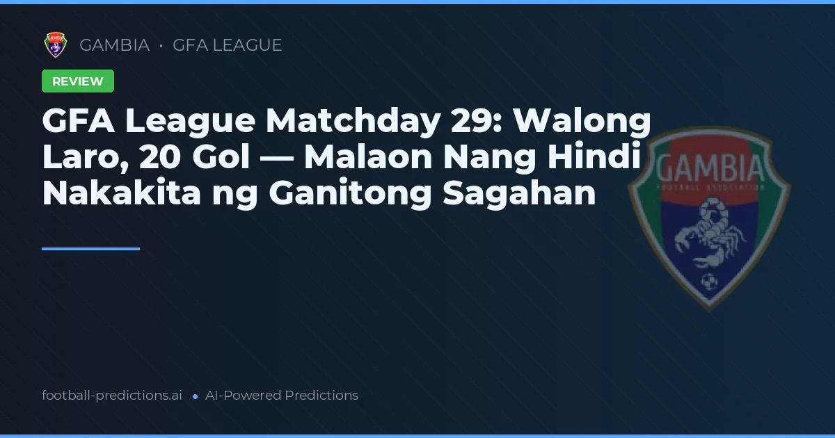 GFA League Matchday 29: Walong Laro, 20 Gol — Malaon Nang Hindi Nakakita ng Ganitong Sagahan