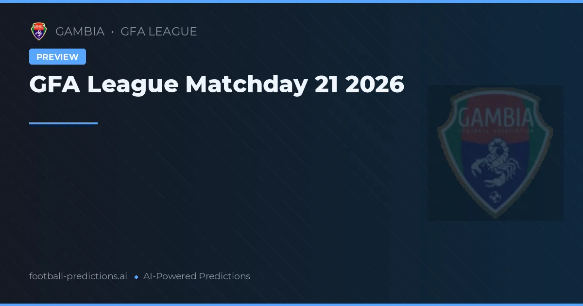 GFA League Matchday 21 2026