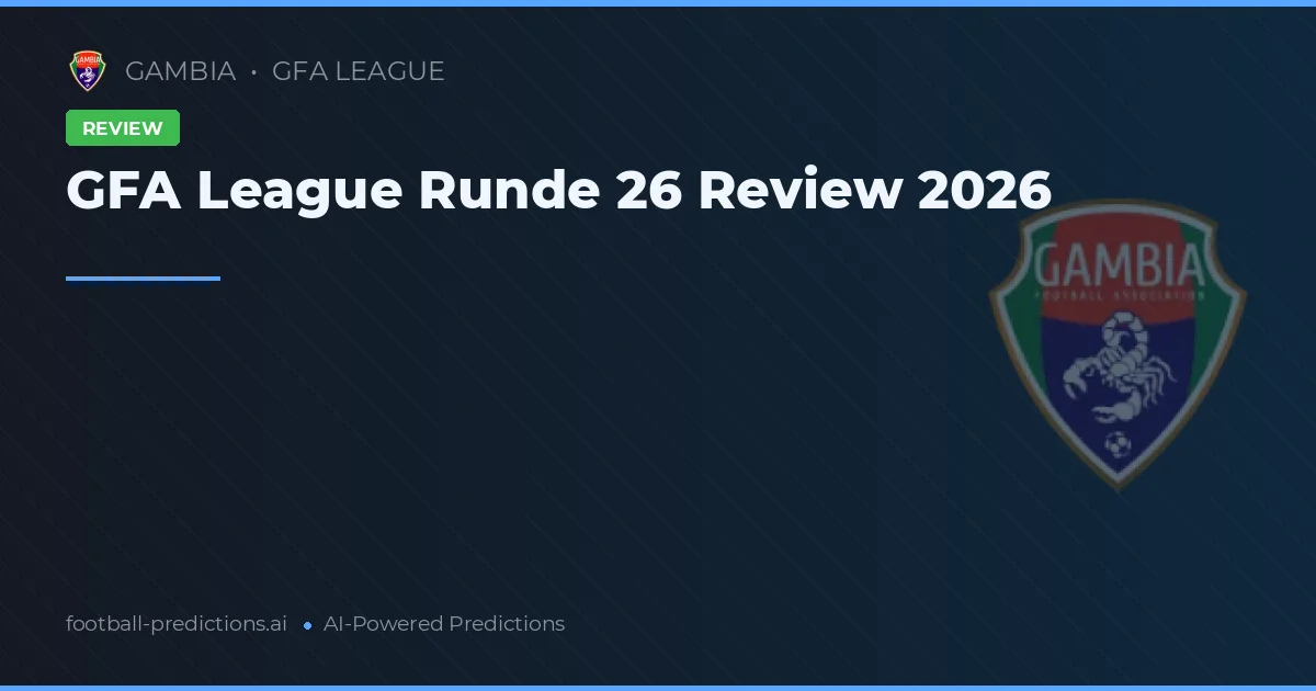 GFA League Runde 26 Review 2026