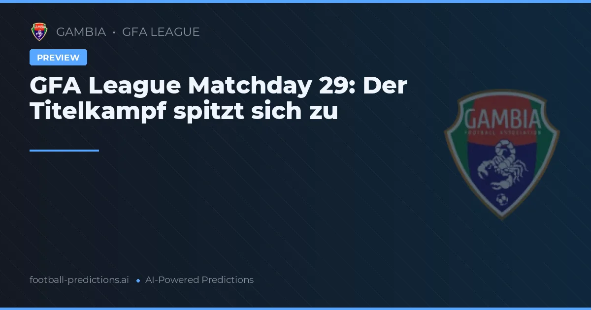 GFA League Matchday 29: Der Titelkampf spitzt sich zu