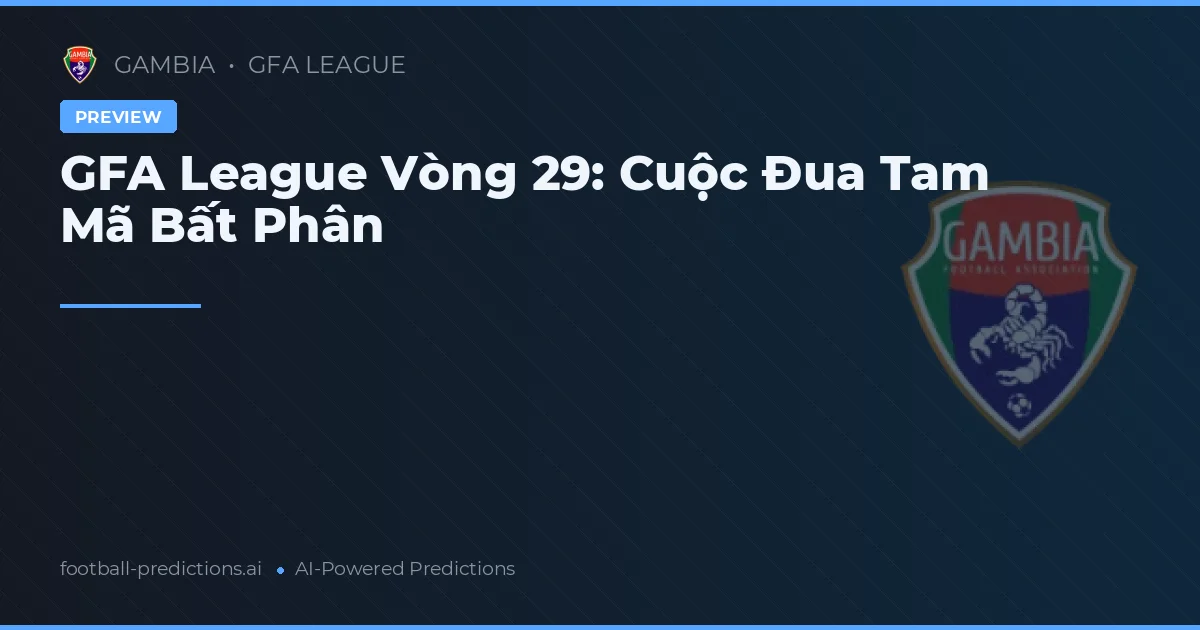 GFA League Vòng 29: Cuộc Đua Tam Mã Bất Phân