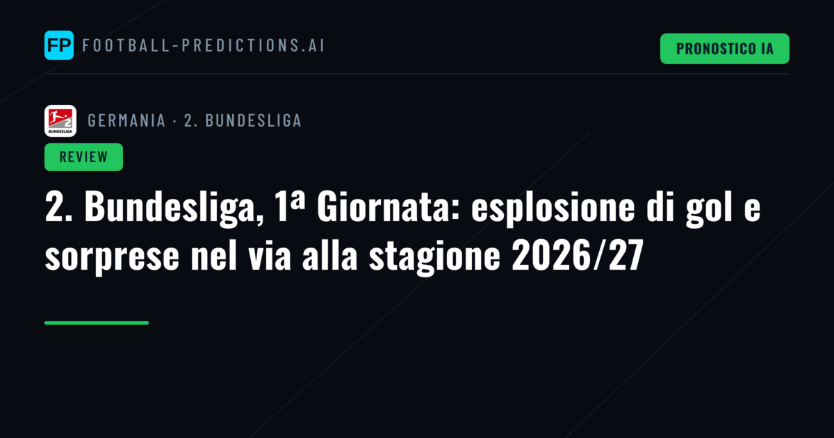 2. Bundesliga, 1ª Giornata: esplosione di gol e sorprese nel via alla stagione 2026/27