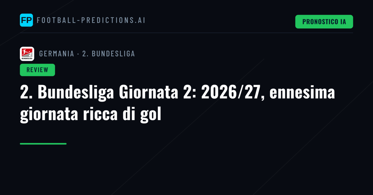 2. Bundesliga Giornata 2: 2026/27, ennesima giornata ricca di gol