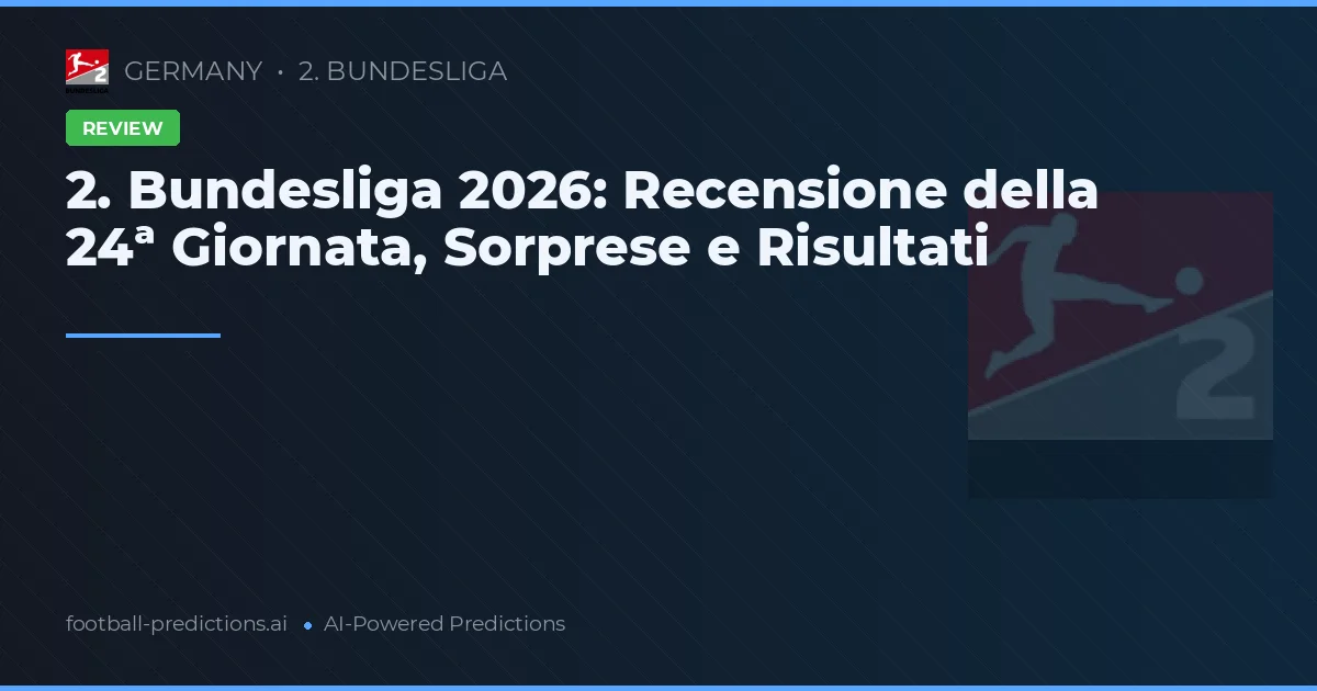 2. Bundesliga 2026: Recensione della 24ª Giornata, Sorprese e Risultati