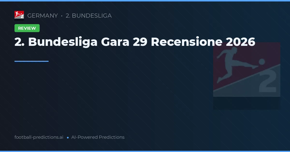 2. Bundesliga Gara 29 Recensione 2026