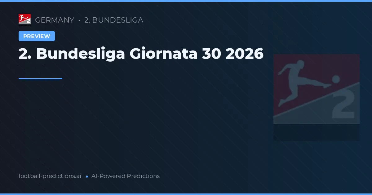2. Bundesliga Giornata 30 2026
