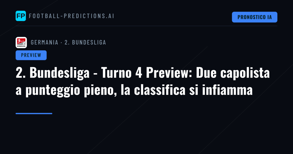 2. Bundesliga - Turno 4 Preview: Due capolista a punteggio pieno, la classifica si infiamma