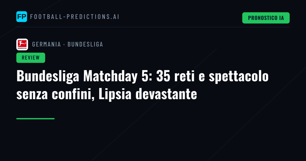 Bundesliga Matchday 5: 35 reti e spettacolo senza confini, Lipsia devastante