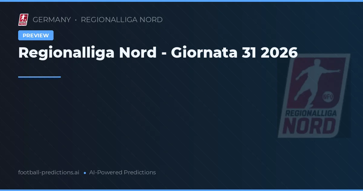 Regionalliga Nord - Giornata 31 2026