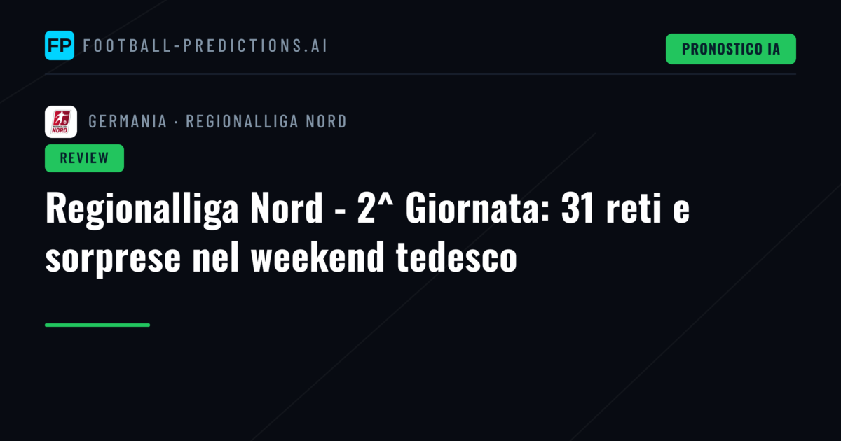 Regionalliga Nord - 2^ Giornata: 31 reti e sorprese nel weekend tedesco