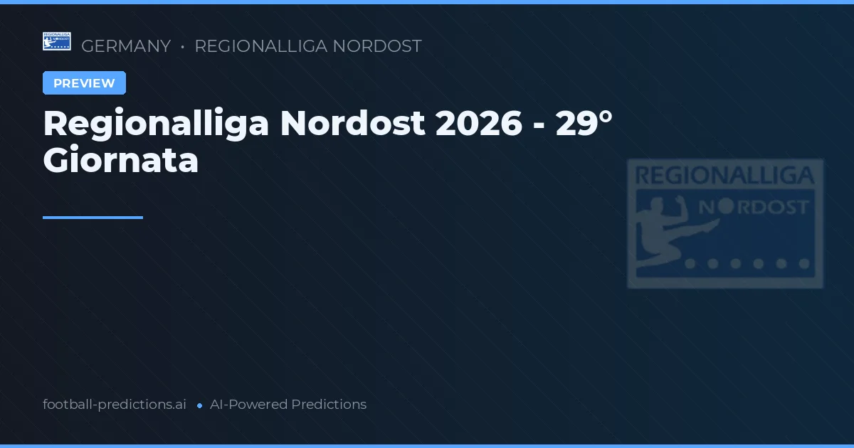 Regionalliga Nordost 2026 - 29° Giornata