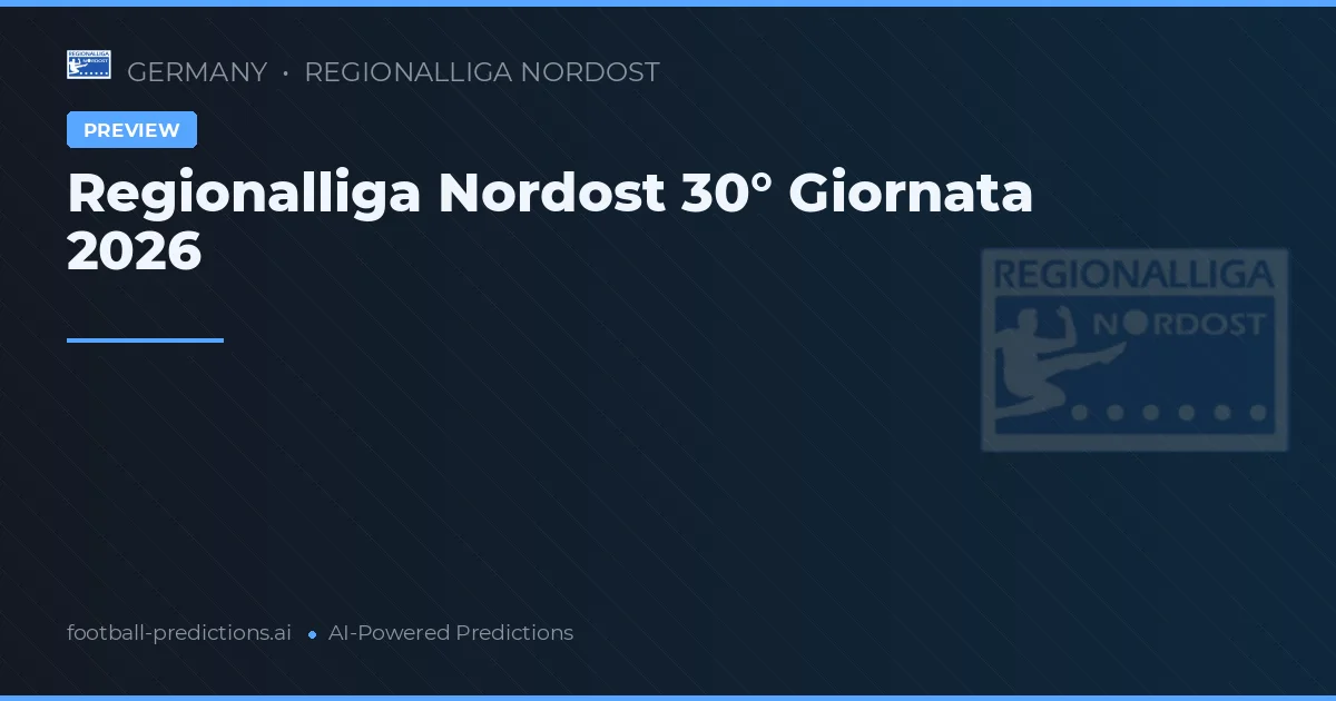 Regionalliga Nordost 30° Giornata 2026