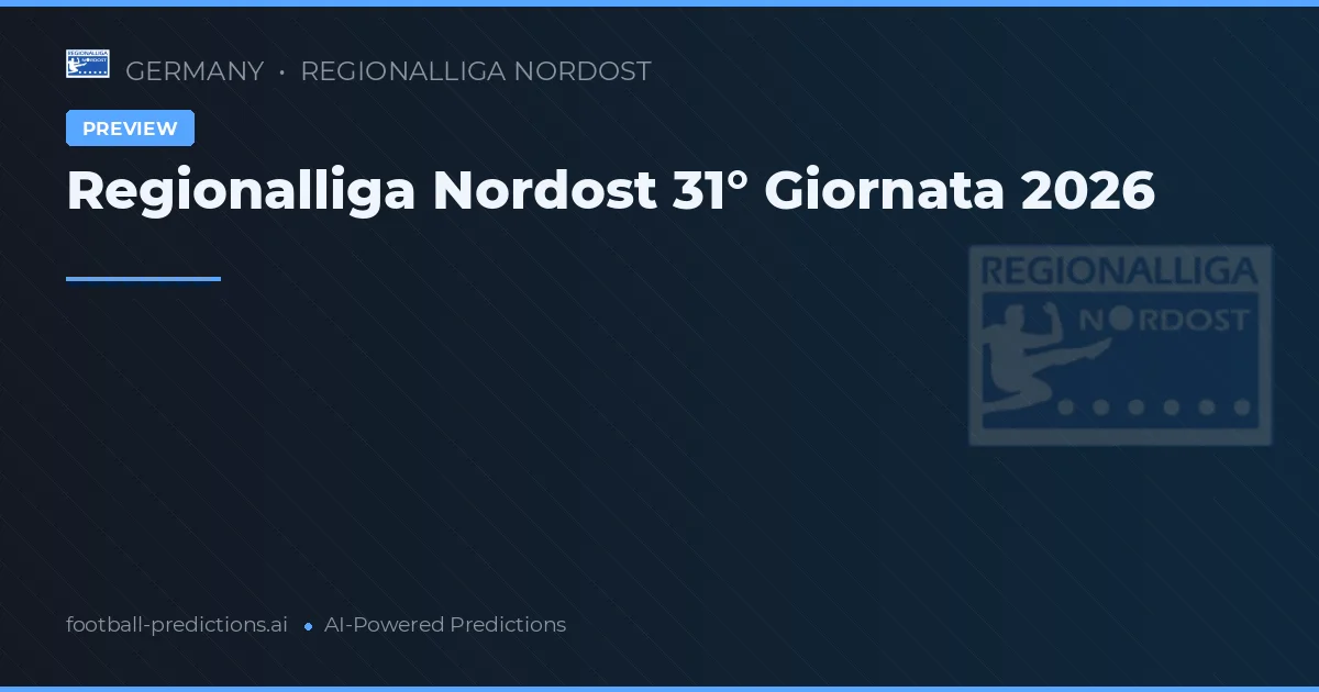 Regionalliga Nordost 31° Giornata 2026