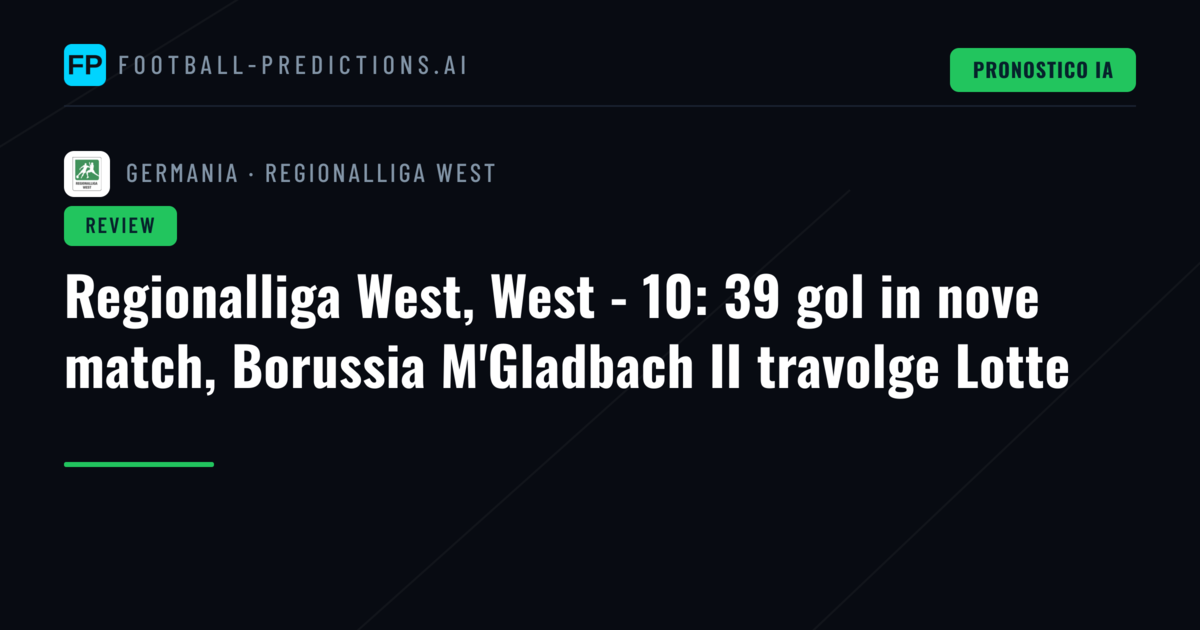 Regionalliga West, West - 10: 39 gol in nove match, Borussia M'Gladbach II travolge Lotte