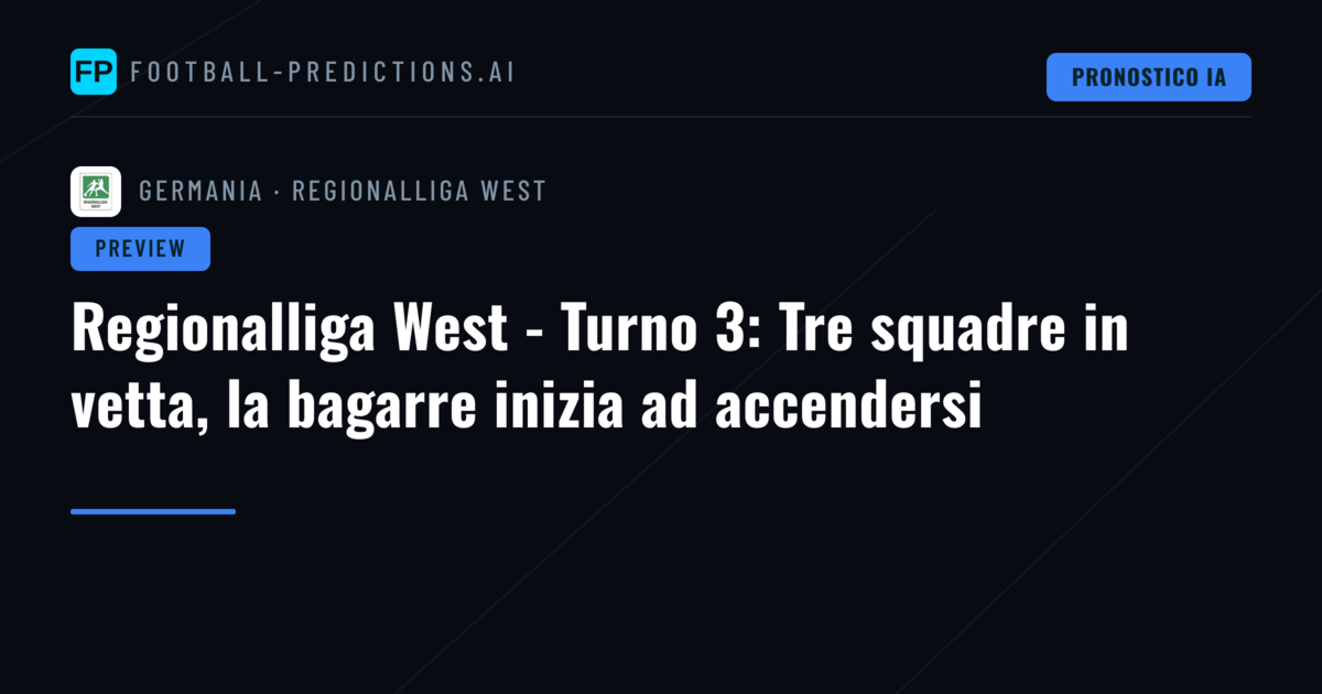 Regionalliga West - Turno 3: Tre squadre in vetta, la bagarre inizia ad accendersi