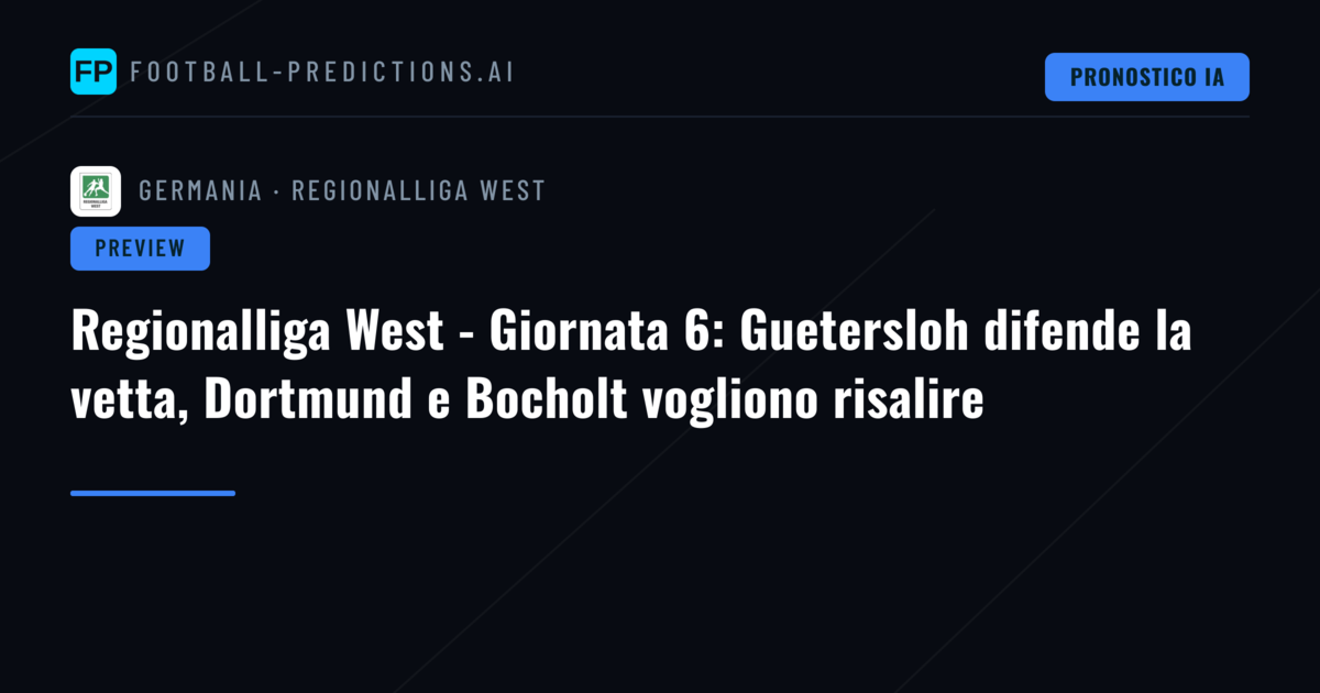 Regionalliga West - Giornata 6: Guetersloh difende la vetta, Dortmund e Bocholt vogliono risalire