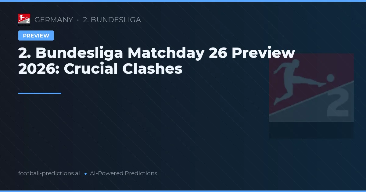2. Bundesliga Matchday 26 Preview 2026: Crucial Clashes