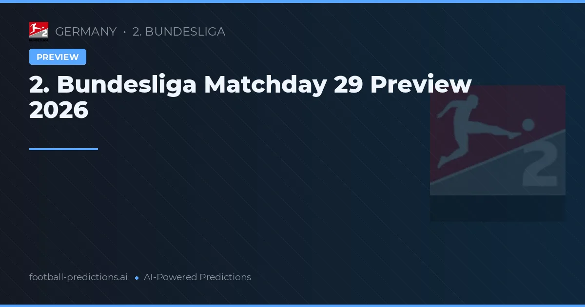 2. Bundesliga Matchday 29 Preview 2026