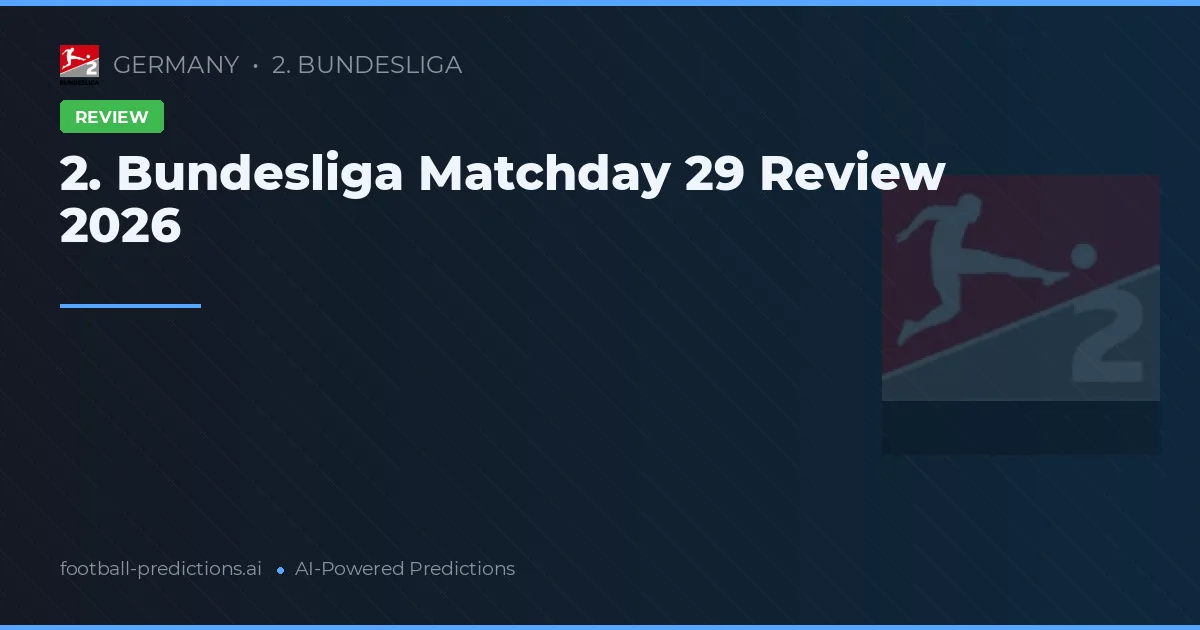 2. Bundesliga Matchday 29 Review 2026