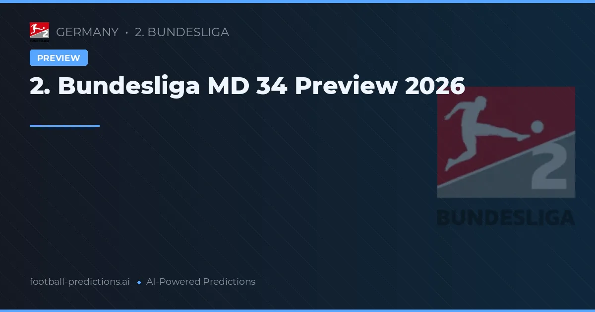 2. Bundesliga MD 34 Preview 2026