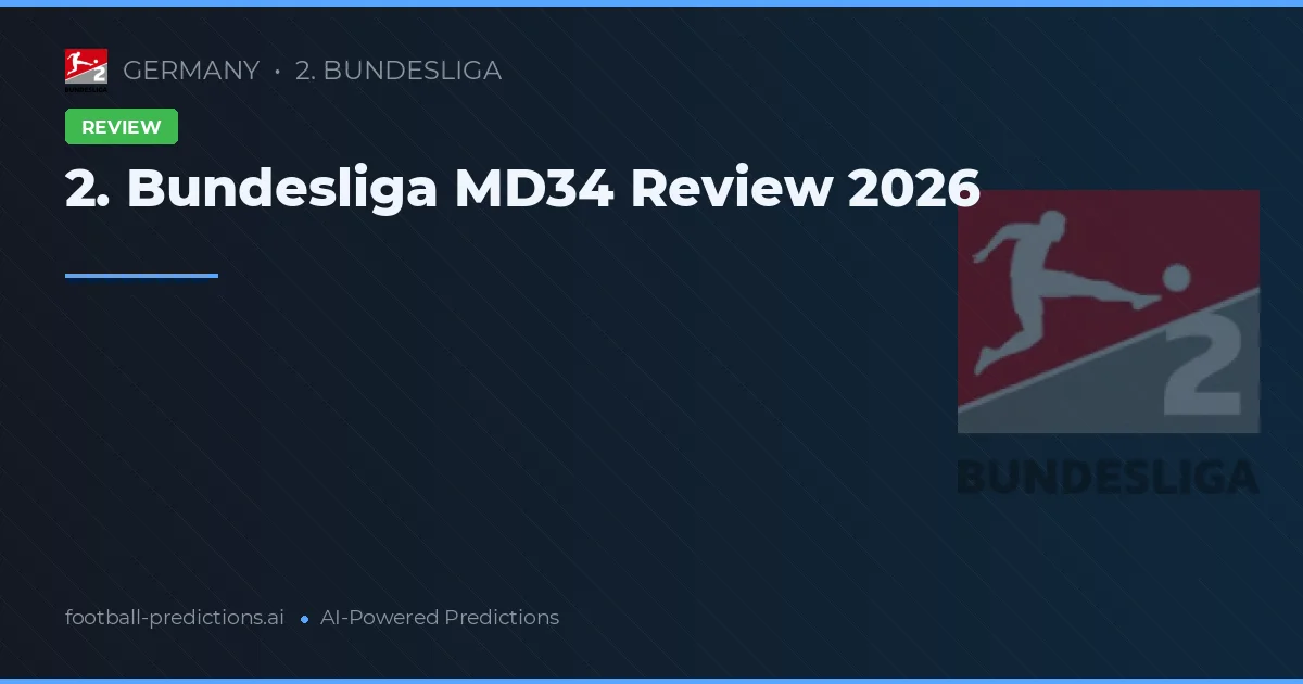 2. Bundesliga MD34 Review 2026