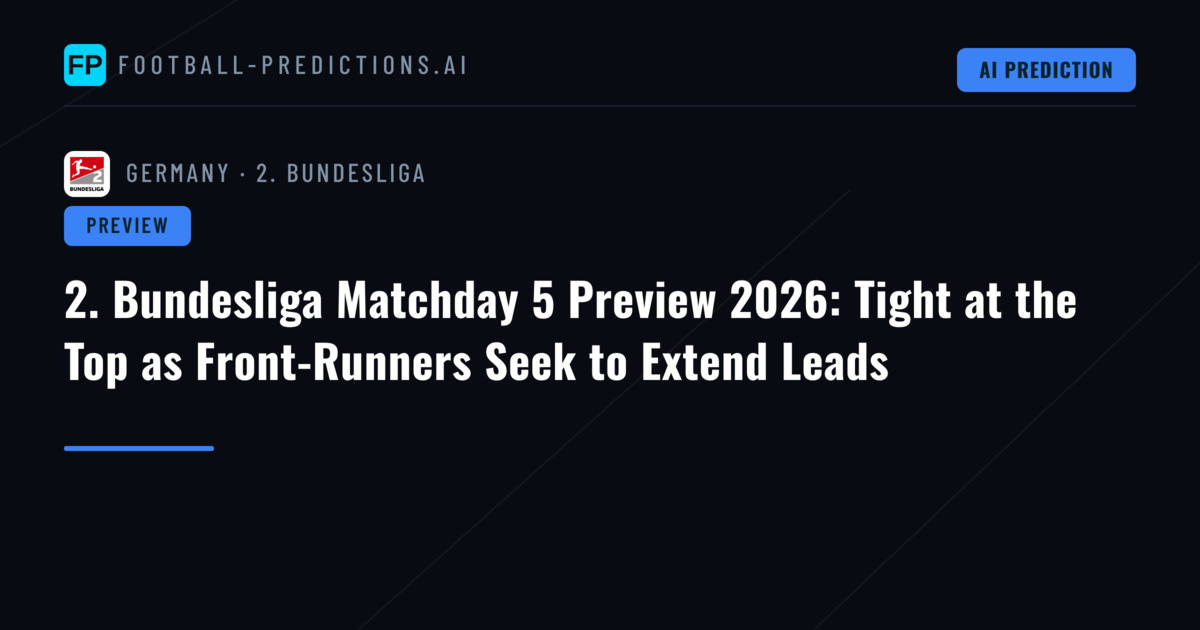 2. Bundesliga Matchday 5 Preview 2026: Tight at the Top as Front-Runners Seek to Extend Leads
