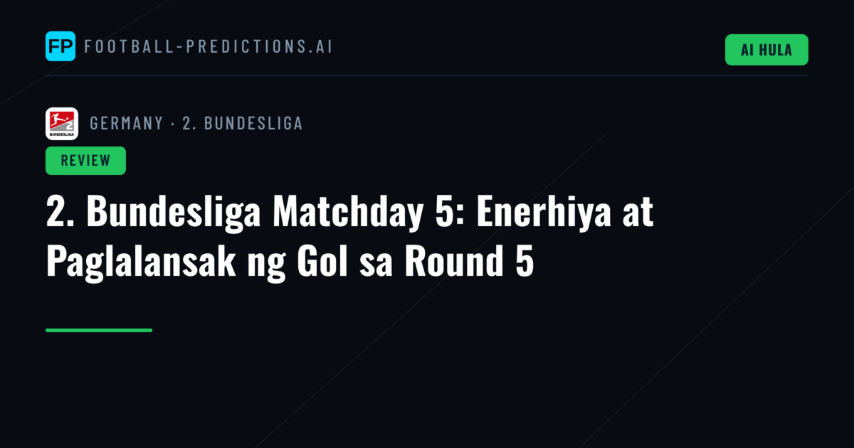 2. Bundesliga Matchday 5: Enerhiya at Paglalansak ng Gol sa Round 5