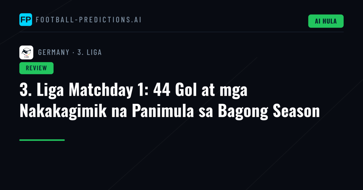 3. Liga Matchday 1: 44 Gol at mga Nakakagimik na Panimula sa Bagong Season