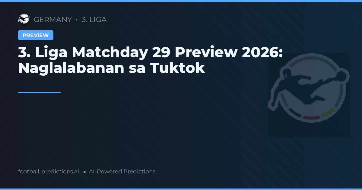 3. Liga Matchday 29 Preview 2026: Naglalabanan sa Tuktok
