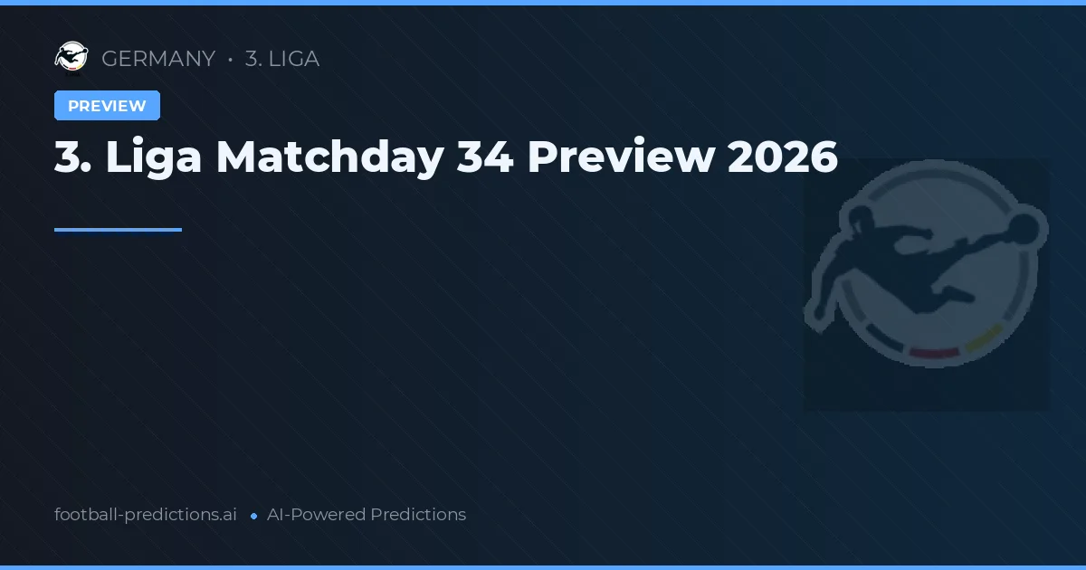3. Liga Matchday 34 Preview 2026