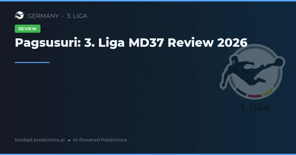 Pagsusuri: 3. Liga MD37 Review 2026