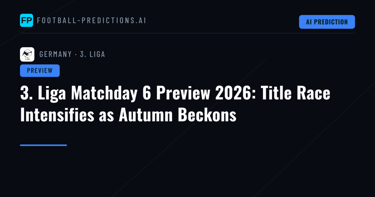 3. Liga Matchday 6 Preview 2026: Title Race Intensifies as Autumn Beckons