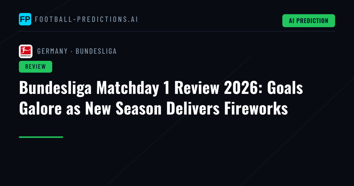 Bundesliga Matchday 1 Review 2026: Goals Galore as New Season Delivers Fireworks