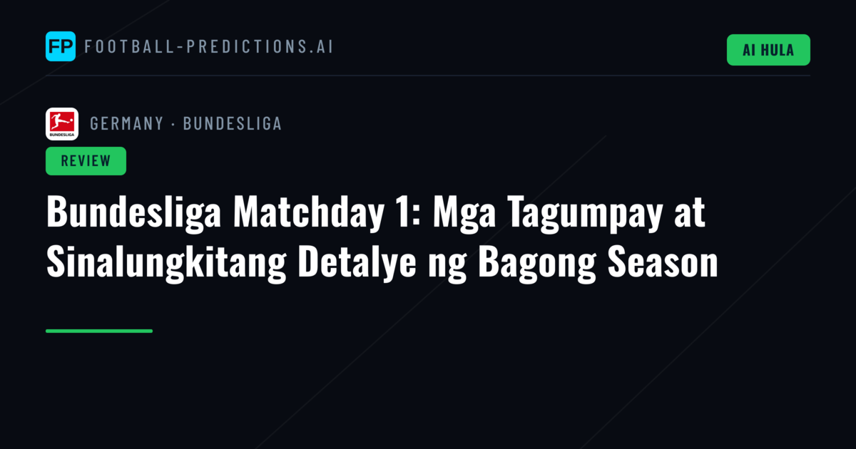 Bundesliga Matchday 1: Mga Tagumpay at Sinalungkitang Detalye ng Bagong Season