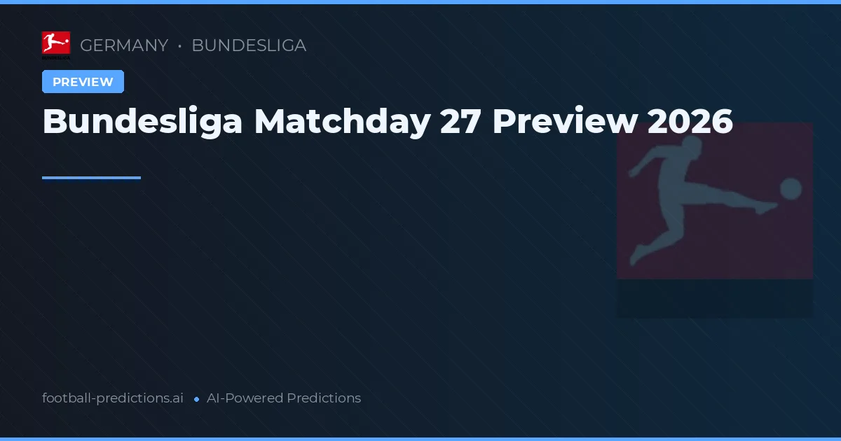 Bundesliga Matchday 27 Preview 2026