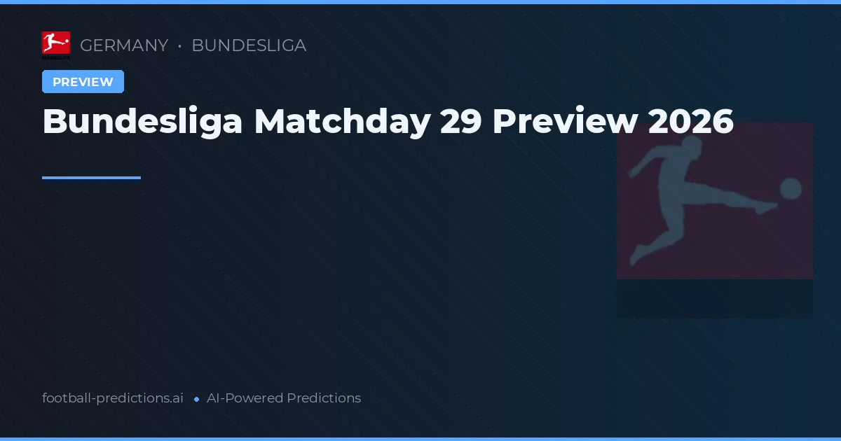 Bundesliga Matchday 29 Preview 2026
