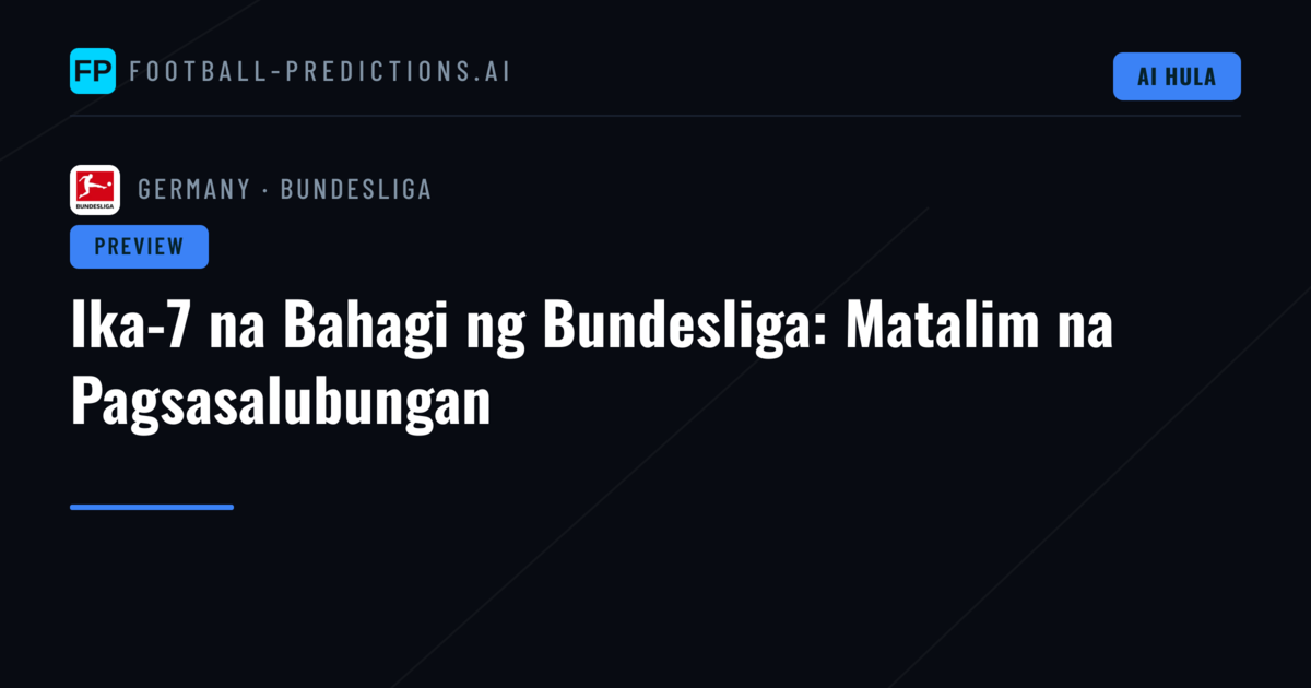 Ika-7 na Bahagi ng Bundesliga: Matalim na Pagsasalubungan