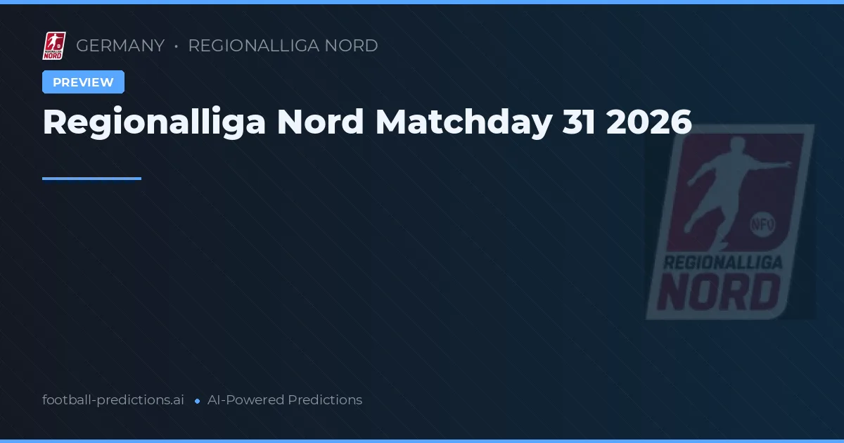 Regionalliga Nord Matchday 31 2026