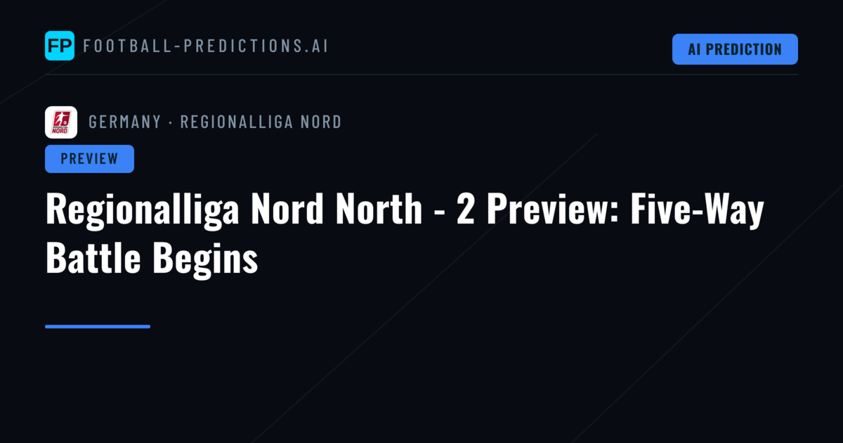 Regionalliga Nord North - 2 Preview: Five-Way Battle Begins