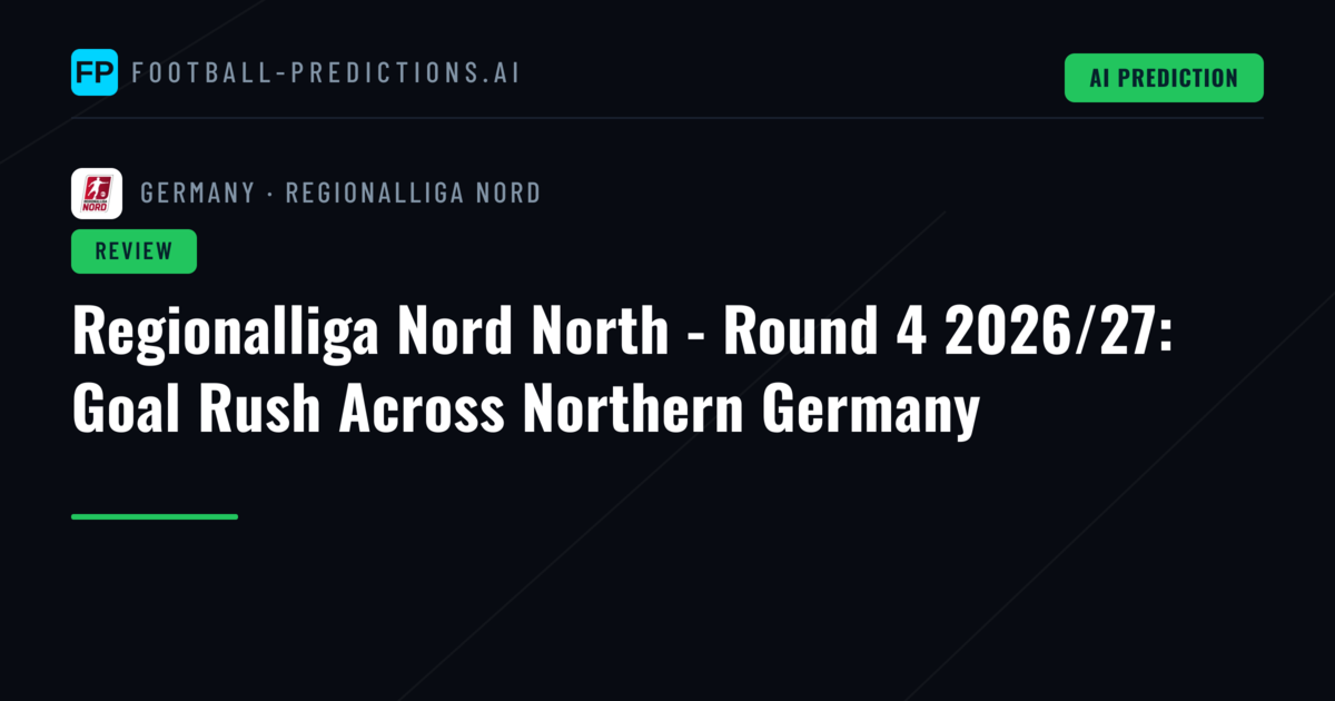 Regionalliga Nord North - Round 4 2026/27: Goal Rush Across Northern Germany