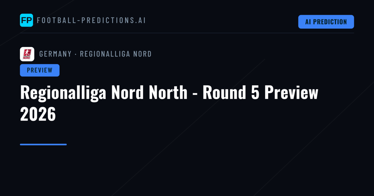 Regionalliga Nord North - Round 5 Preview 2026