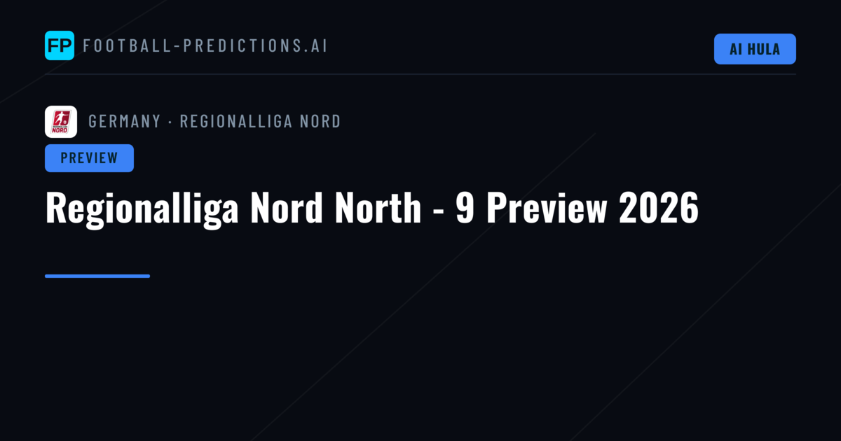 Regionalliga Nord North - 9 Preview 2026