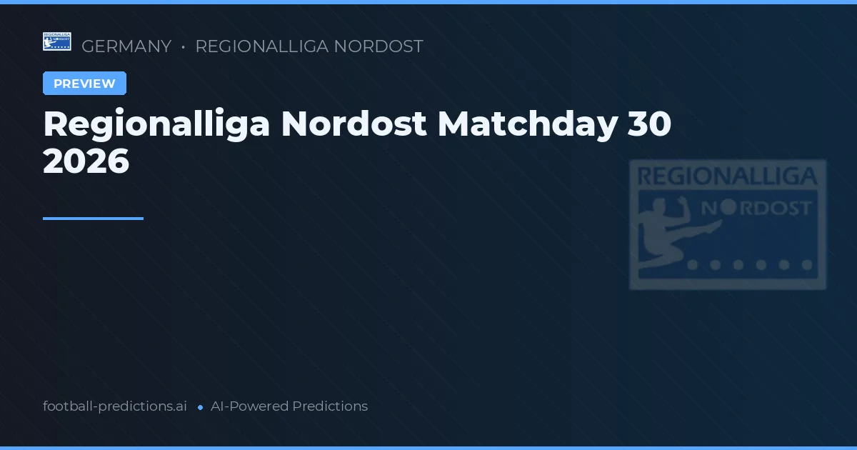 Regionalliga Nordost Matchday 30 2026