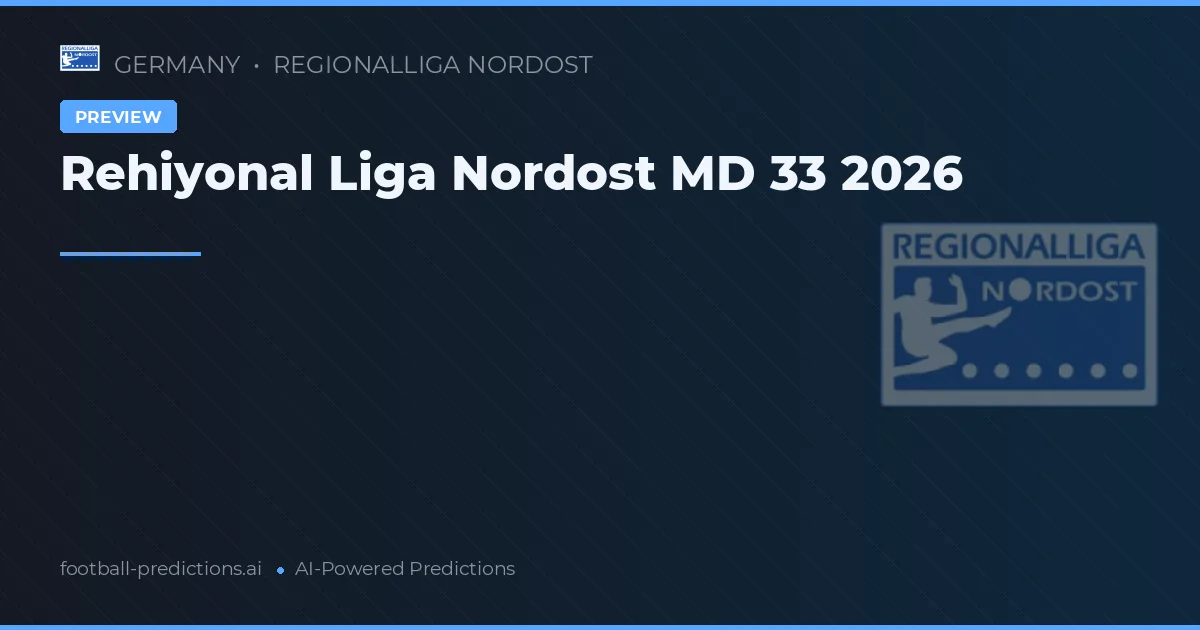 Rehiyonal Liga Nordost MD 33 2026